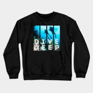 Dive Deep Crewneck Sweatshirt